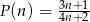  3n+ 1 P (n) = 4n+-2 