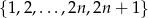 {1,2,...,2n ,2n + 1} 