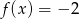 f(x) = &minus; 2 