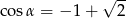 AE AD ---- = ---- AD AB R-&minus;--a = x-- x 2R x2 = 2R(R &minus; a) 1-(a2 + 2aR + R 2) = 2R 2 &minus; 2Ra / &sdot;4 4 a2 + 10aR &minus; 7R 2 = 0 &radic; -- &Delta; = 100R 2 + 28R 2 = 128R 2 = (8 2R )2 &radic; -- &radic; -- a = &minus;-10R-+-8--2R--= &minus; 5R + 4 2R . 2 