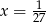 x = 127 