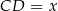 CD = x 