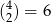 (4) = 6 2 