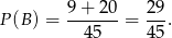 9+--20- 29- P (B) = 45 = 45.