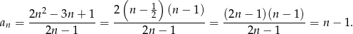 2n2 − 3n + 1 = 2n 2 − n− 2n + 1 = (2n − 1)(n− 1).