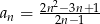  2n2&minus;-3n+-1 an = 2n&minus; 1 