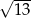 √ --- 13 