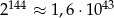 2144 &asymp; 1,6 &sdot;1043 
