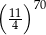 ( ) 70 11 4 