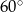 60∘ 