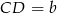 CD = b 