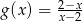  2−x- g(x ) = x−2 