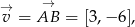  &rarr; &rarr;v = AB = [3 ,&minus;6 ], 