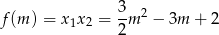 f(m ) = x x = 3m 2 &minus; 3m + 2 1 2 2 