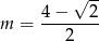  &radic; -- 4&minus;----2- m = 2 
