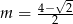  &radic;- m = 4&minus;--2 2 
