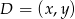 D = (x,y ) 