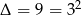 &Delta; = 9 = 32 