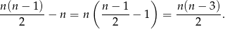 n-(n-−--1) n-−-1- n(n-−-3)- 2 − n = n ( 2 − 1) = 2 .