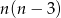 n(n &minus; 3) 