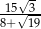  &radic; - -15&radic;-3- 8+ 19 
