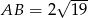  &radic; --- AB = 2 19 