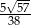  &radic;-- 5-57- 38 