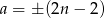 a = ±(2n &minus; 2) 