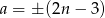 a = ± (2n &minus; 3) 