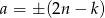 a = ±(2n &minus; k) 