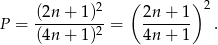 ( ) (2n-+-1)2- 2n-+-1- 2 P = (4n + 1)2 = 4n + 1 .