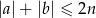 |a| + |b| &le; 2n 