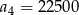 a4 = 22500 