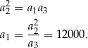 a22 = a1a3 2 a1 = a2-= 12 000. a3 