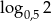 log 2 0,5 