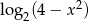  2 log2(4 − x ) 