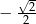  &radic;-2 &minus; 2 