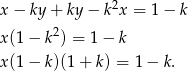 2 x − ky + ky − k x = 1− k x(1 − k2) = 1 − k x(1 − k)(1 + k) = 1− k .