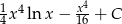 1x 4lnx &minus; x4+ C 4 16 