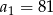 a1 = 8 1 
