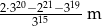 2&sdot;320&minus; 221&minus;319 ----315-----m 