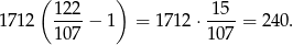  ( ) 122- -15- 1712 107 &minus; 1 = 1712 &sdot;1 07 = 24 0. 