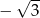 &radic; -- &minus; 3 