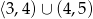⟨3,4) &cup; (4,5) 