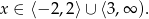 x ∈ ⟨− 2,2⟩∪ ⟨3,∞ ).
