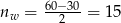  60&minus;-30 nw = 2 = 15 