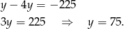 y&minus; 4y = &minus; 22 5 3y = 22 5 &rArr; y = 75 . 