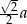 &radic;- -2a 2 