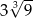 3&radic;39- 