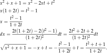  2 2 2 x + x + 1 = x &minus; 2xt+ t x (1+ 2t) = t2 &minus; 1 2 x = t-&minus;--1 1 + 2t 2t(1 + 2t) &minus; 2(t2 &minus; 1) 2t2 + 2t+ 2 dx = --------------2-------dt = ----------2-dt (1+ 2t) (1+ 2t) ∘ ----------- t2 &minus; 1 t2 + t+ 1 x2 + x+ 1 = &minus;x + t = &minus; ------ + t = ----------. 1 + 2t 1 + 2t 